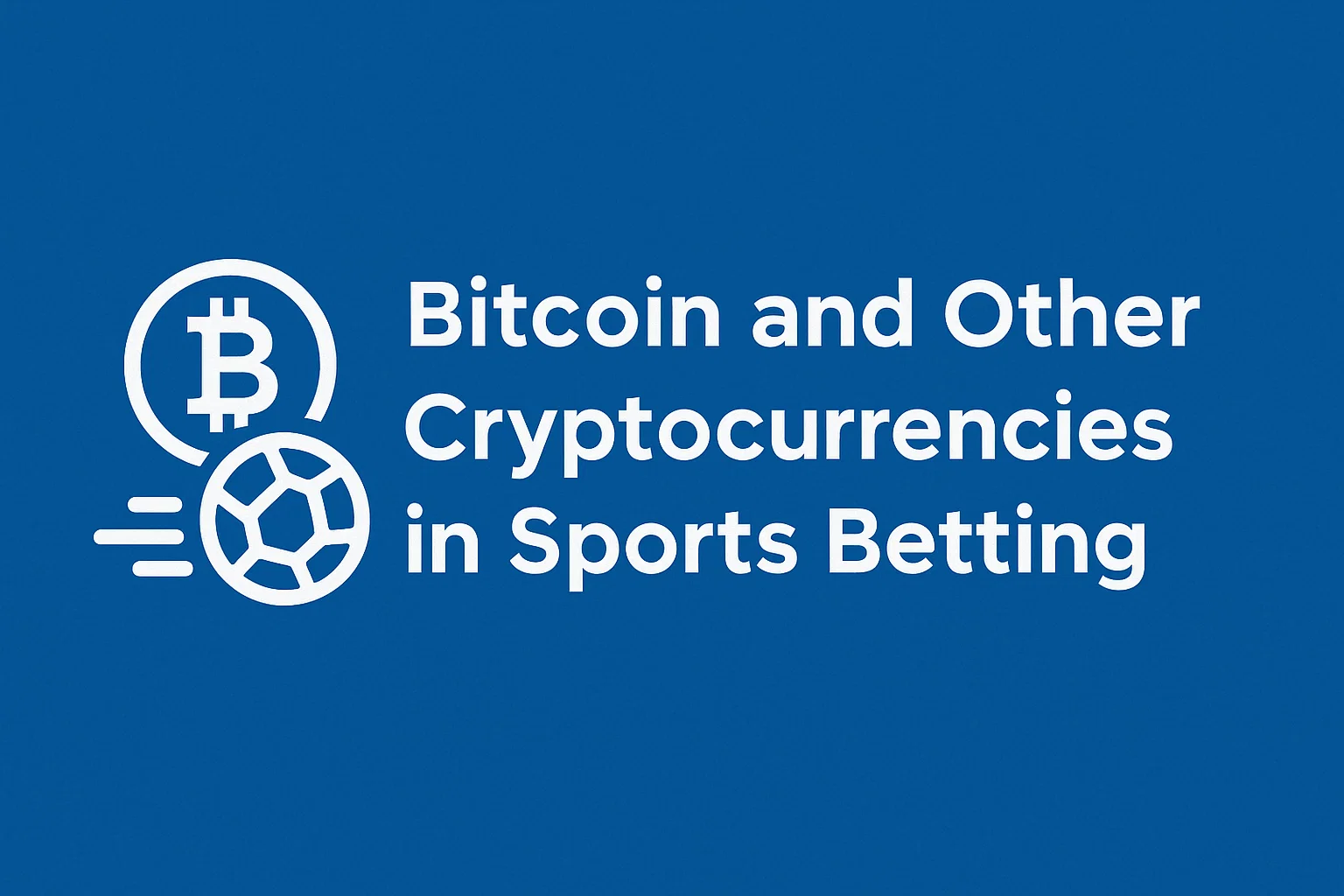 Bitcoin and Other Cryptocurrencies in Sports Betting