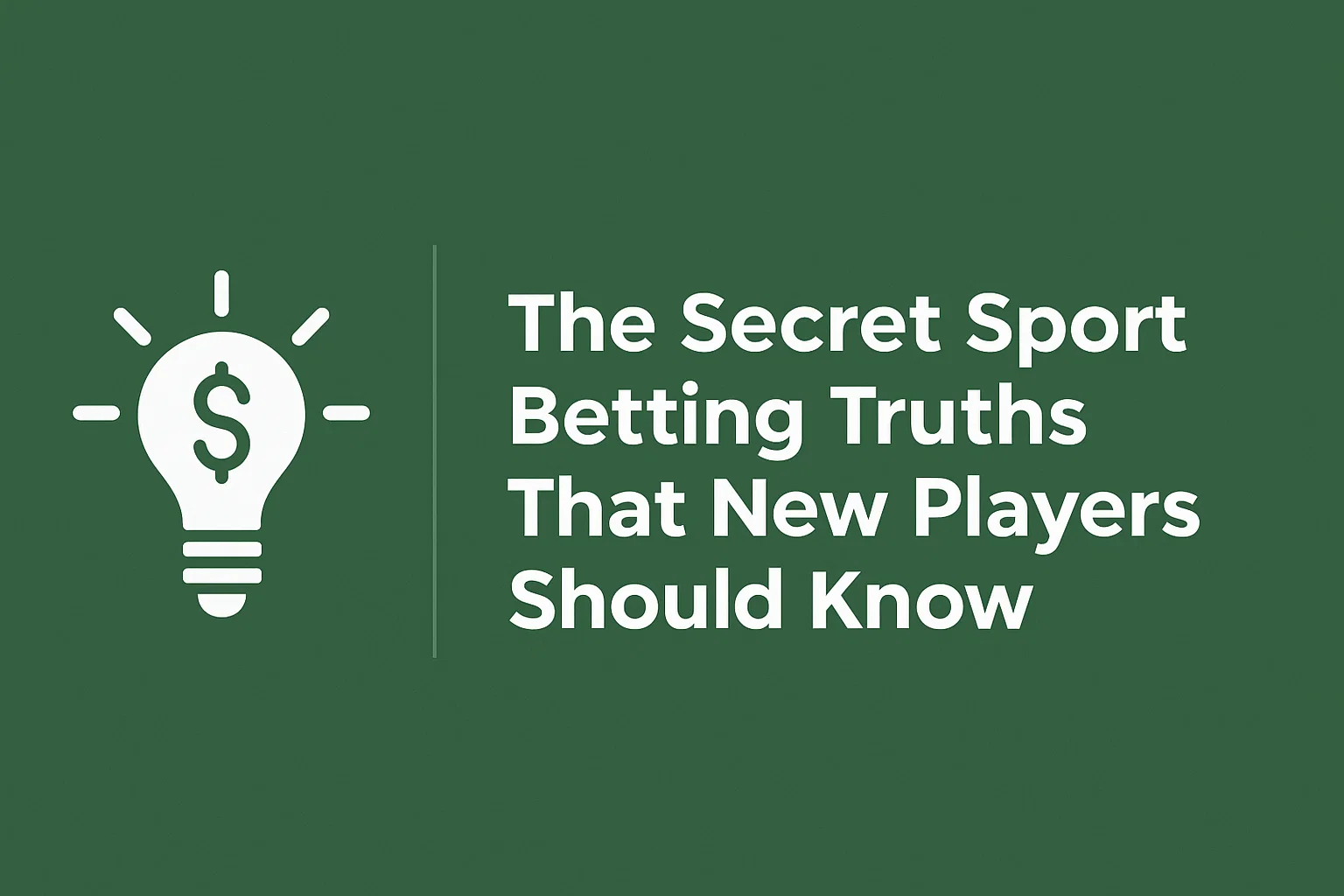 The Secret Sport Betting Truths That New Players Should Know