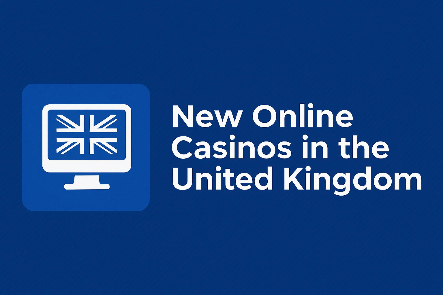 New Online Casinos in the United Kingdom